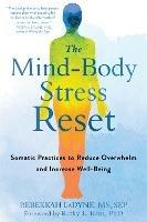The Mind-Body Stress Reset: Somatic Practices to Reduce Overwhelm and Increase Well-Being - Rebekkah LaDyne - cover