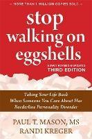 Stop Walking on Eggshells: Taking Your Life Back When Someone You Care About Has Borderline Personality Disorder - Paul T. Mason,Randi Kreger - cover