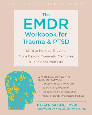 The EMDR Workbook for Trauma and PTSD: Skills to Manage Triggers, Move Beyond Traumatic Memories, and Take Back Your Life - Megan Boardman - cover