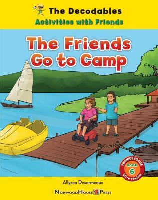 The Friends Go to Camp - Allyson Desormeaux - cover