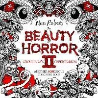 The Beauty of Horror 2: Ghouliana's Creepatorium Coloring Book - Alan Robert - cover