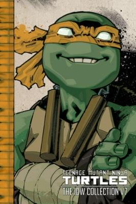 Teenage Mutant Ninja Turtles: The IDW Collection Volume 7 - Kevin Eastman,Tom Waltz - cover
