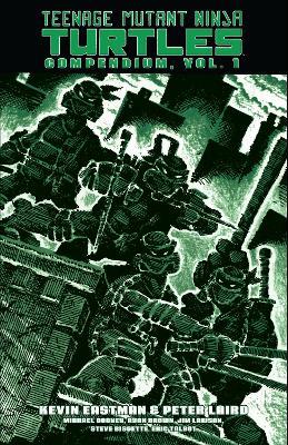 Teenage Mutant Ninja Turtles Compendium, Vol. 1 - Kevin Eastman,Peter Laird - cover