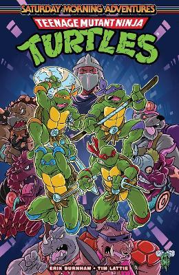 Teenage Mutant Ninja Turtles: Saturday Morning Adventures, Vol. 1 - Erik Burnham,Tim Lattie - cover