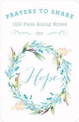 100 Pass-Along Notes for Hope: Prayers to Share (Shareable Messages of Encouragement with a Prayer, Scripture, and Inspirational Quote) - DaySpring - cover