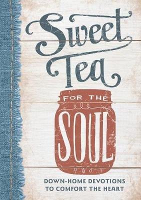 Sweet Tea for the Soul: Down-Home Devotions to Comfort the Heart (A 90-Day Devotional to Slow Down Your Pace and Bring Peace to Your Busy Life) - DaySpring - cover