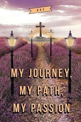 My Journey, My Path, My Passion - Ave - cover