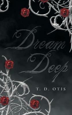 Dream Deep - T D Otis - cover