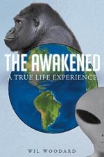 The Awakened: A True Life Experience