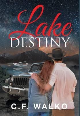 Lake Destiny - C F Walko - cover