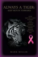 Always A Tiger: Keep Movin' Forward