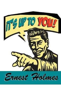 It's Up to You - Ernest Holmes - cover