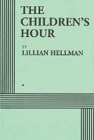 The Children's Hour (Acting Edition) - Lillian Hellman - cover