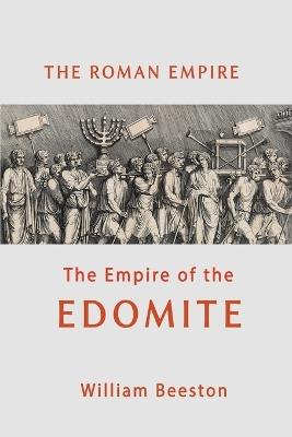 The Roman Empire the Empire of Edomite - William Beeston - cover