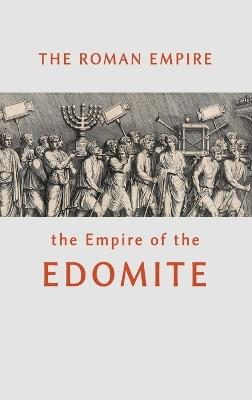 The Roman Empire the Empire of the Edomite - William Beeston - cover
