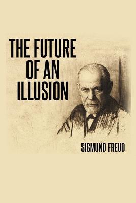 The Future of an Illusion - Sigmund Freud - cover