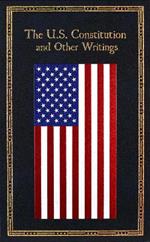 The U.S. Constitution and Other Writings