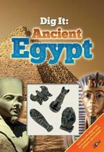 Dig It!: Ancient Egypt