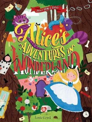 Once Upon a Story: Alice's Adventures in Wonderland - Lewis Carroll - cover
