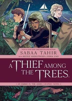 A Thief Among the Trees: An Ember in the Ashes Graphic Novel - Sabaa Tahir,Nicole Andelfinger - cover
