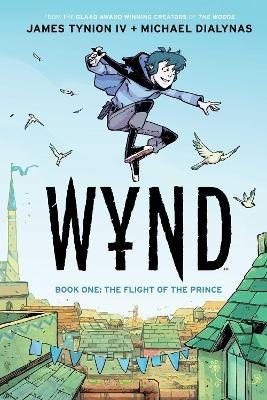 Wynd Book One: Flight of the Prince - James Tynion IV - cover