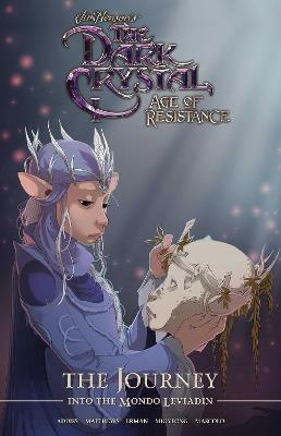 Jim Henson's The Dark Crystal: Age of Resistance: The Journey into the Mondo Leviadin - Matthew Erman - cover