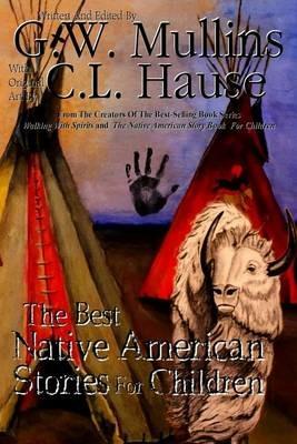 The Best Native American Stories For Children - G W Mullins - cover