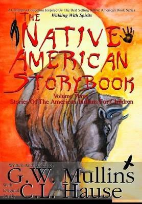 The Native American Story Book Volume Three Stories of the American Indians for Children - G W Mullins - cover