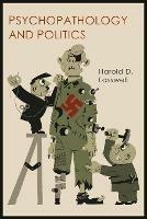 Psychopathology and Politics - Harold D Lasswell - cover
