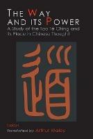The Way and Its Power: Lao Tzu's Tao Te Ching and Its Place in Chinese Thought - Lao Tzu,Laozi - cover