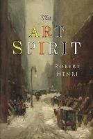 The Art Spirit: Facsimile of 1923 Edition - Robert Henri - cover