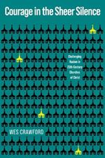 Courage in the Sheer Silence: Challenging Racism in the 20th-Century Churches of Christ