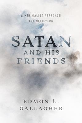 Satan and His Friends - Edmon L Gallagher - cover