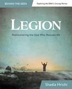 Legion: Rediscovering the God Who Rescues Me (Bible Study)