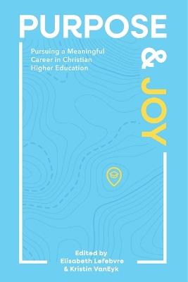 Purpose and Joy - Elisabeth Lefebvre,Kristin Vaneyk - cover