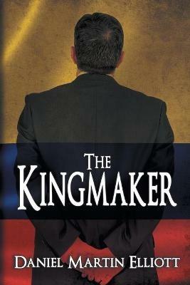 The Kingmaker - Daniel Martin Elliott - cover