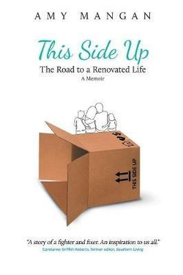This Side Up: The Road to a Renovated Life - Amy Mangan - cover