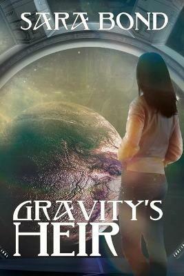 Gravity's Heir - Sara Bond - cover