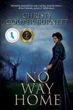 No Way Home: A Time Travel Novel of Adventure and Survival