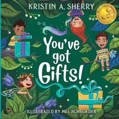 You've Got Gifts! - Kristin A Sherry,Mel Schroeder - cover