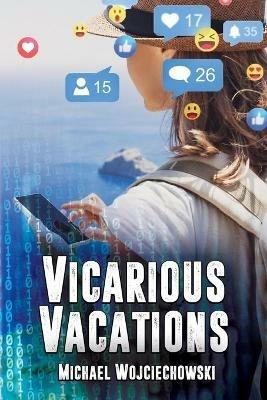 Vicarious Vacations - Michael Wojciechowski - cover