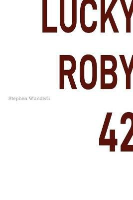 Lucky Roby 42 - Stephen Wunderli - cover