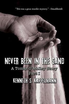 Never Been in the Sand, Part 1 - Kenneth S Kappelmann - cover