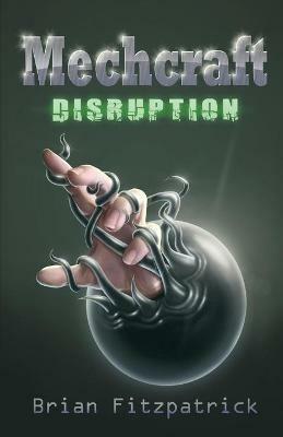 Mechcraft: Disruption - Brian Fitzpatrick - cover