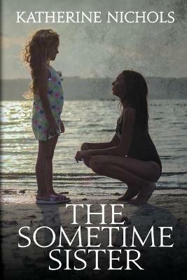 The Sometime Sister - Katherine Nichols - cover