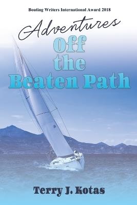 Adventures Off the Beaten Path - Terry J Kotas - cover