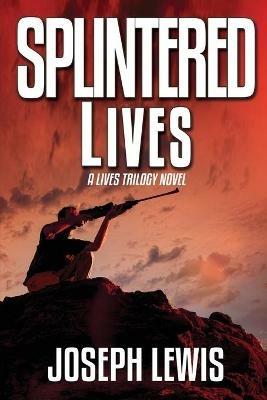 Splintered Lives - Joseph Lewis - cover