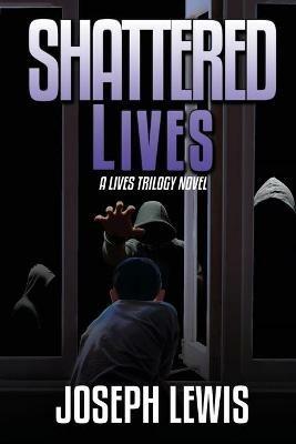 Shattered Lives - Joseph Lewis - cover