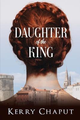 Daughter of the King - Kerry Chaput - cover