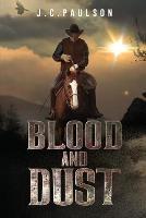 Blood and Dust - J C Paulson - cover